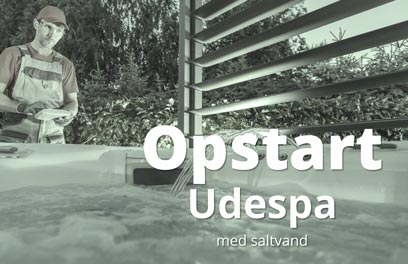 Opstart af udespa med saltvand